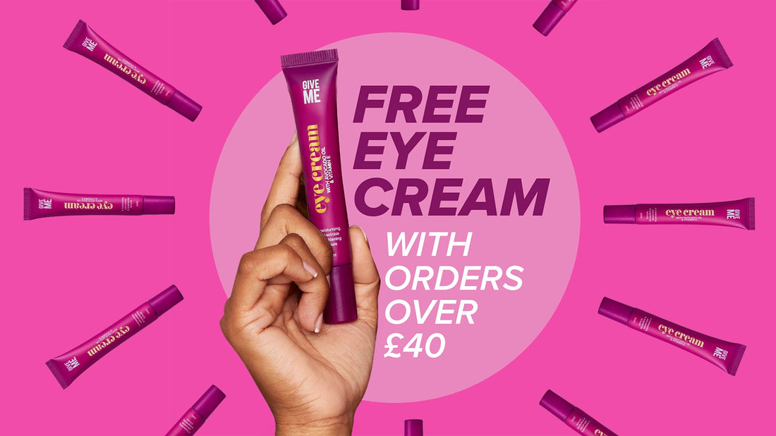 Eye spy a free £12 Eye Cream - Give Me Cosmetics