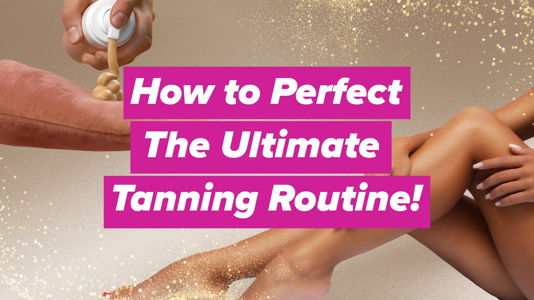 How to perfect the ultimate tanning routine! - Give Me Cosmetics